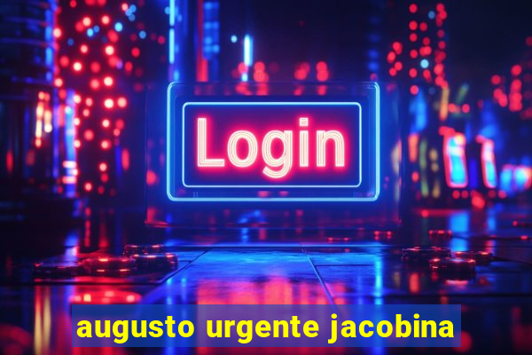 augusto urgente jacobina